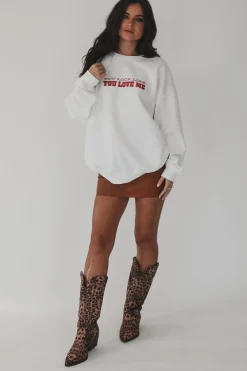 You Look Like You Love Me Graphic Pullover Sweatshirt